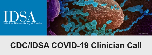 CDC/IDSA COVID-19 Clinician Call
